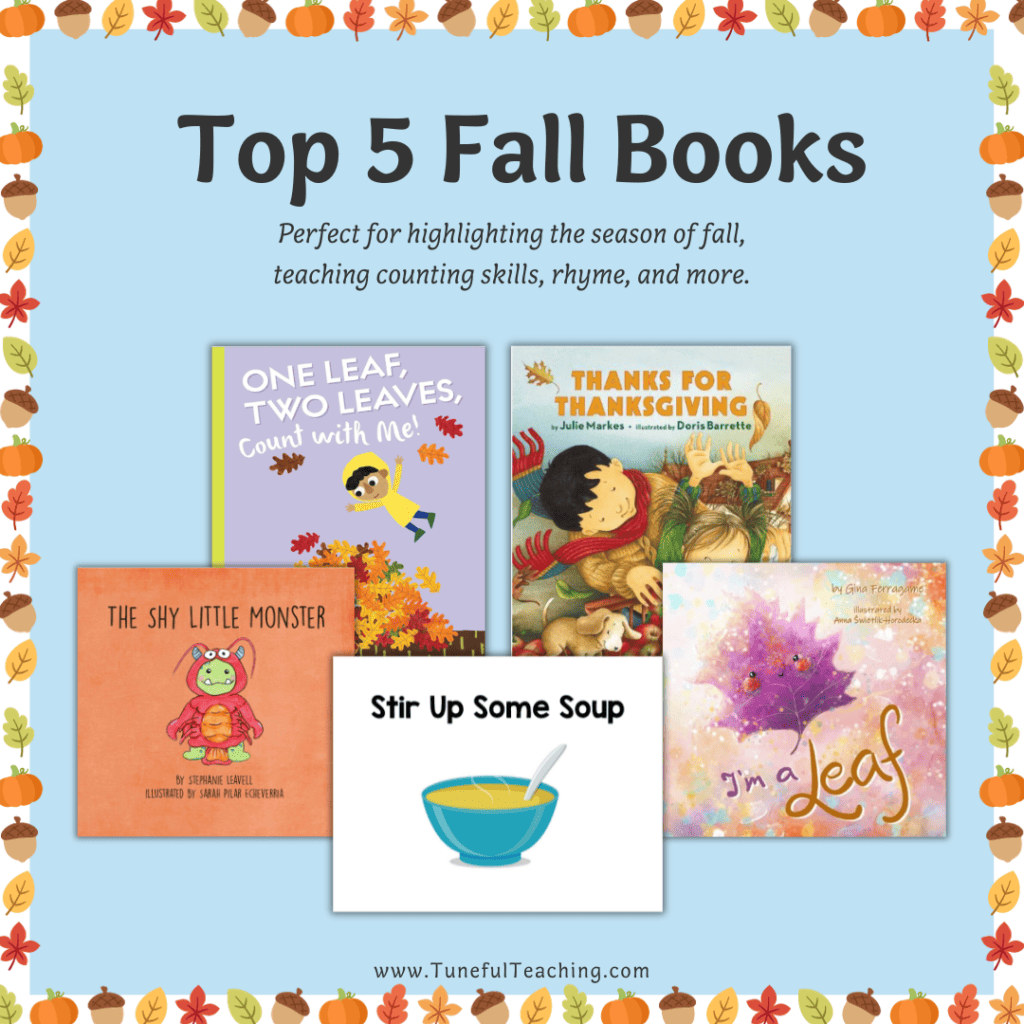 Top 5 Fall Books Tuneful Teaching Kathy Schumacher MT-BC Best Books for Children Early Childhood Literacy Skills Resources for Parents and Teachers