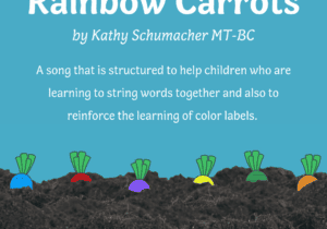 Kathy Schumacher MT-BC Best Children's Songs for Counting and Colors Music Therapy Resources Free Printables for Kids Craft and Activity Idea Rainbow Carrots Song